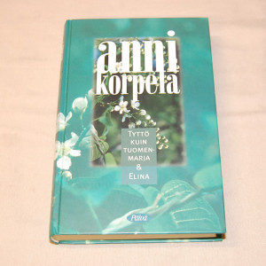 Anni Korpela Tyttö kuin tuomenmarja & Elina